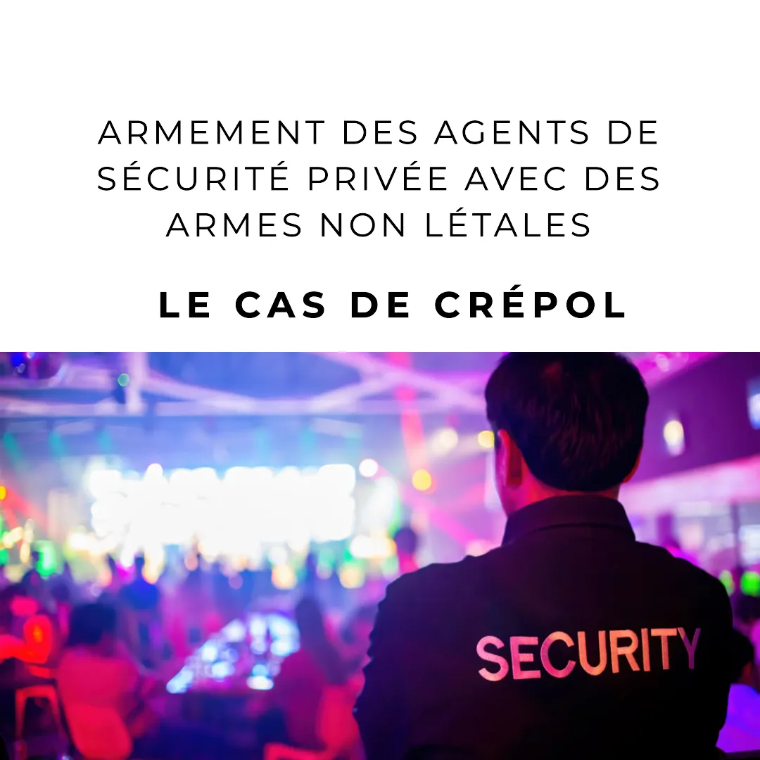 Armement des agents de sécurité privée avec des armes non létales : le cas de Crépol