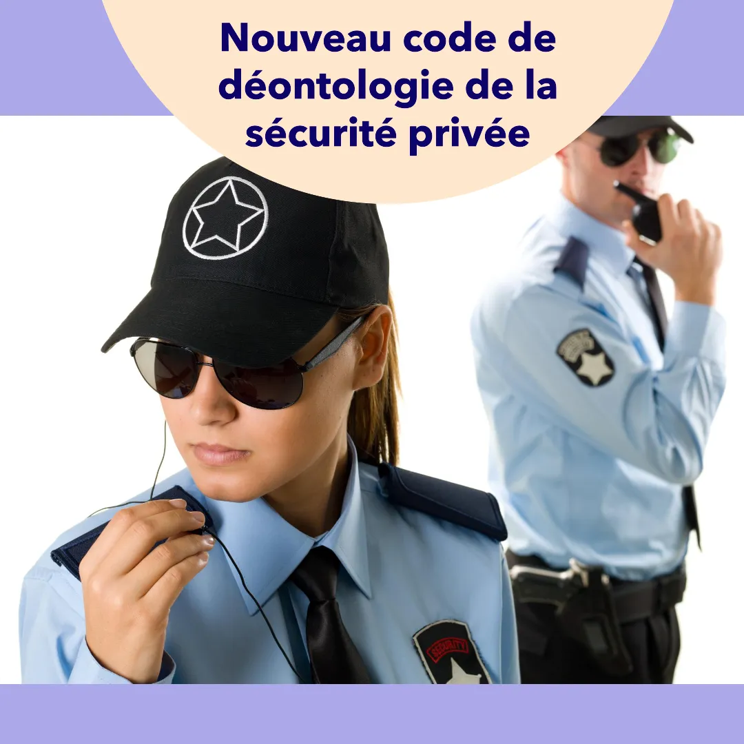 Télécharger la nouvelle version du code de déontologie en sécurité privée pour 2024 ! (Décret n° 2024-311 du 4 avril 2024)